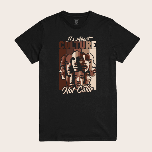 The "It's About Culture, Not Color" tee is a reminder that every culture has light- and dark-skinned people. We need to look past the exterior and focus on love, respect, acceptance, and embracing one another regardless of skin tone.